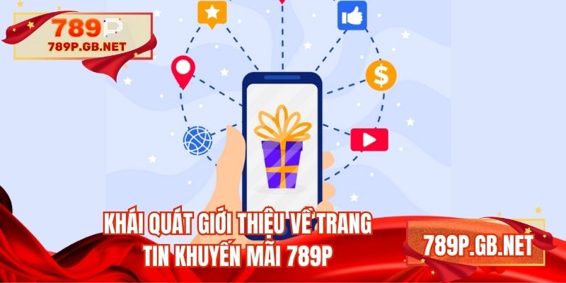 Khái quát giới thiệu về trang tin khuyến mãi 789P