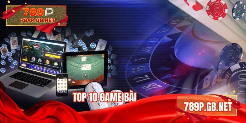 Top 10 game bài
